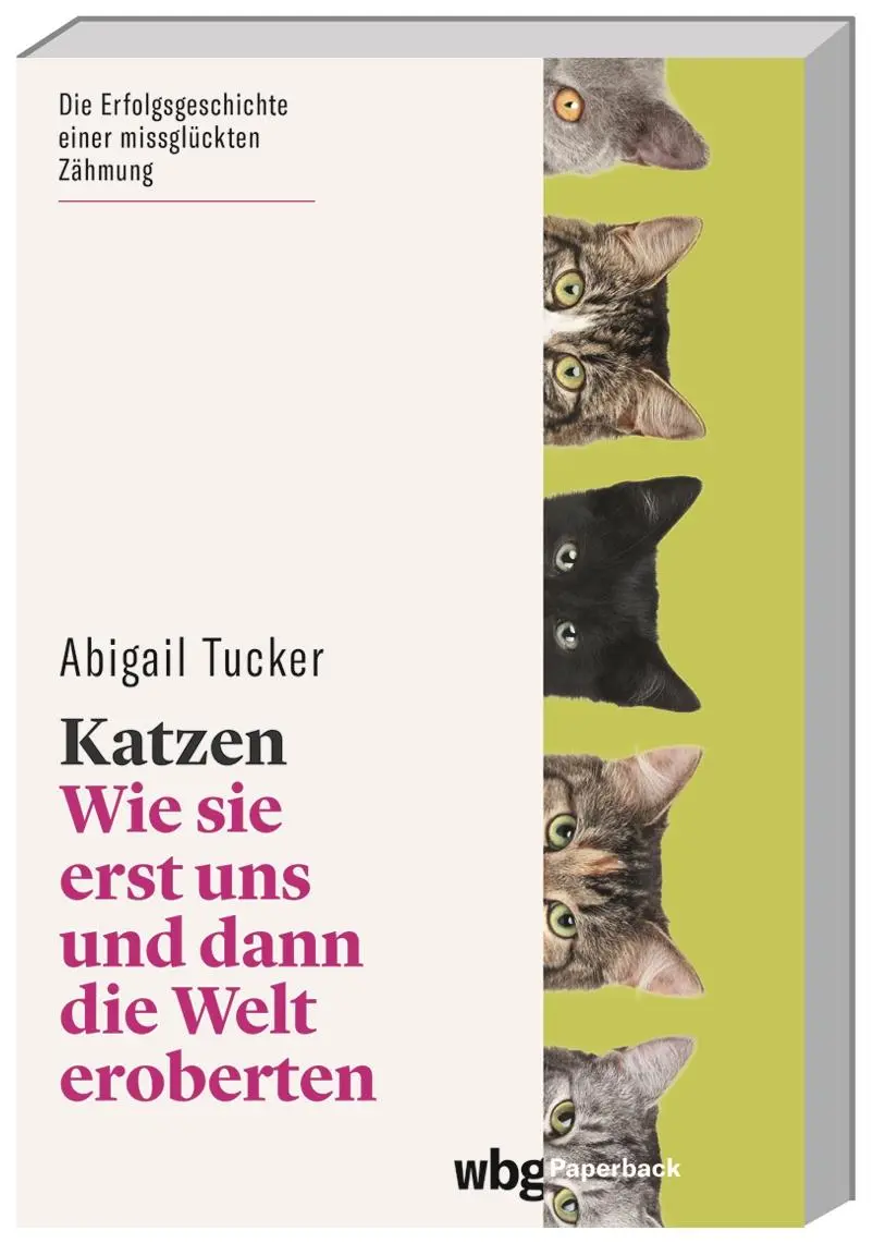 Cover: 9783534275205 | Katzen | Wie sie erst uns und dann die Welt eroberten | Abigail Tucker