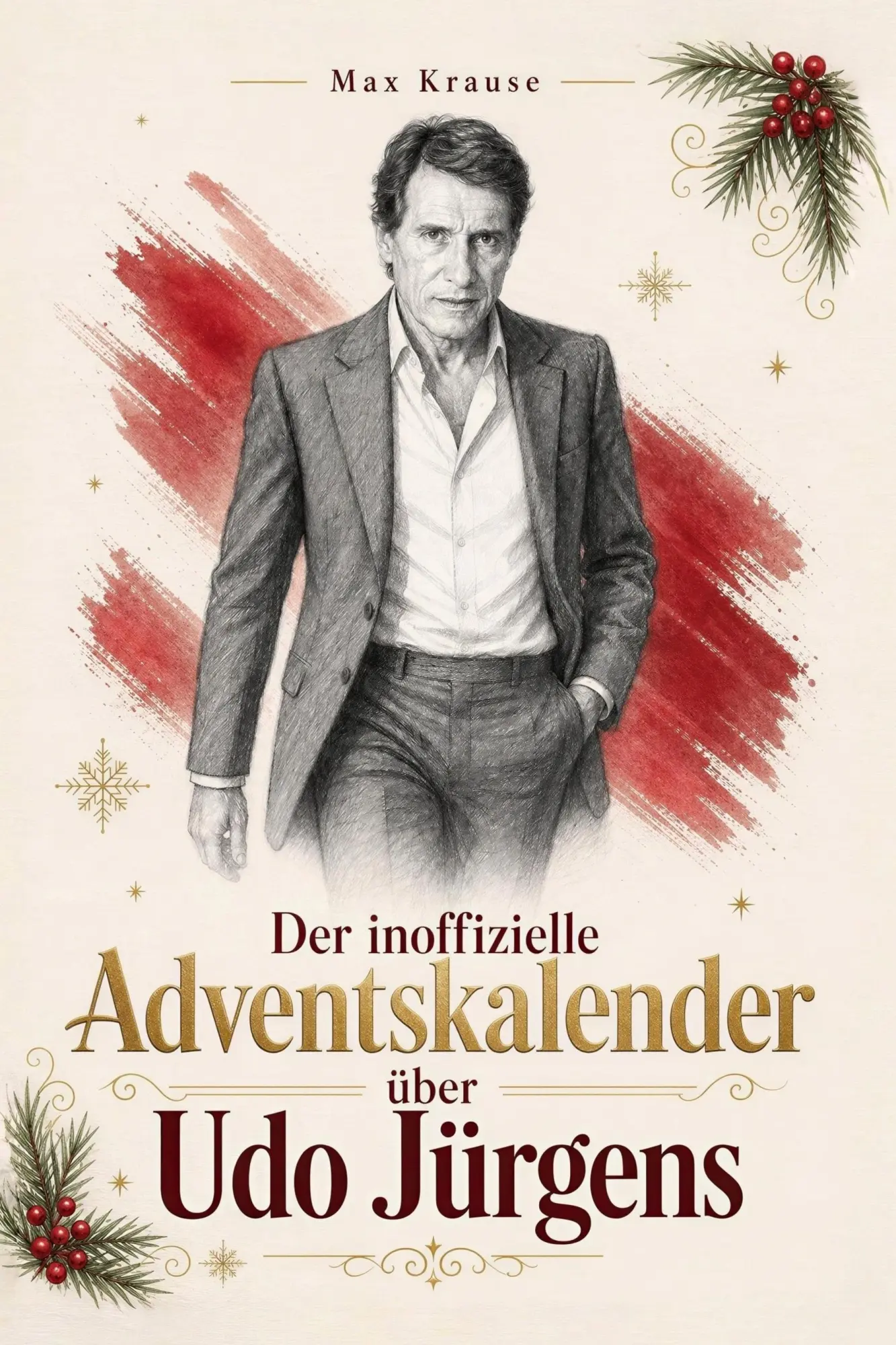 Cover: 9783696405205 | Der inoffizielle Adventskalender über Udo Jürgens | Max Krause | Buch