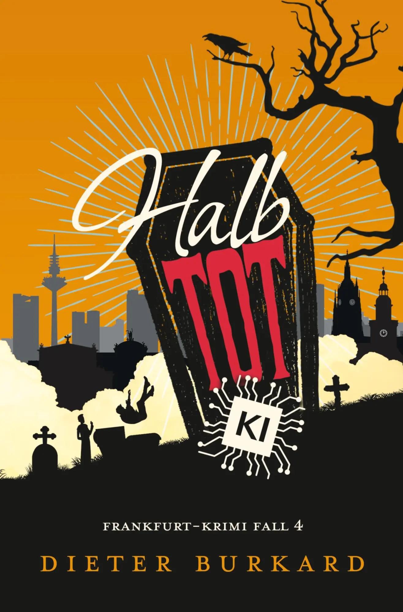 Cover: 9783757955205 | Halb tot | Frankfurt-Krimi Fall 4 | Dieter Burkard | Taschenbuch