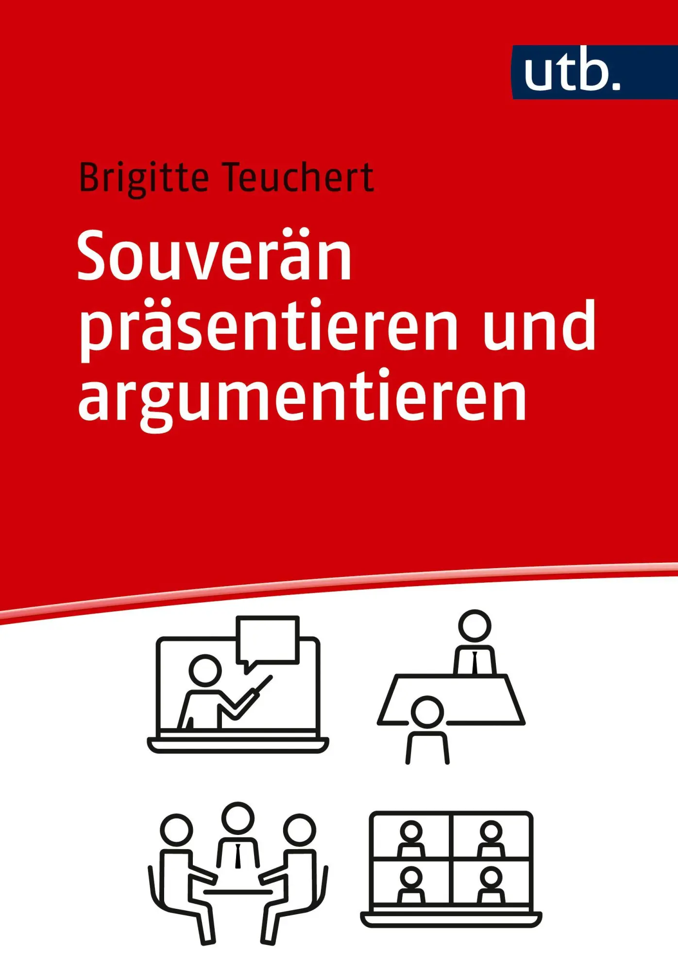 Cover: 9783825265205 | Souverän präsentieren und argumentieren | Brigitte Teuchert | Buch