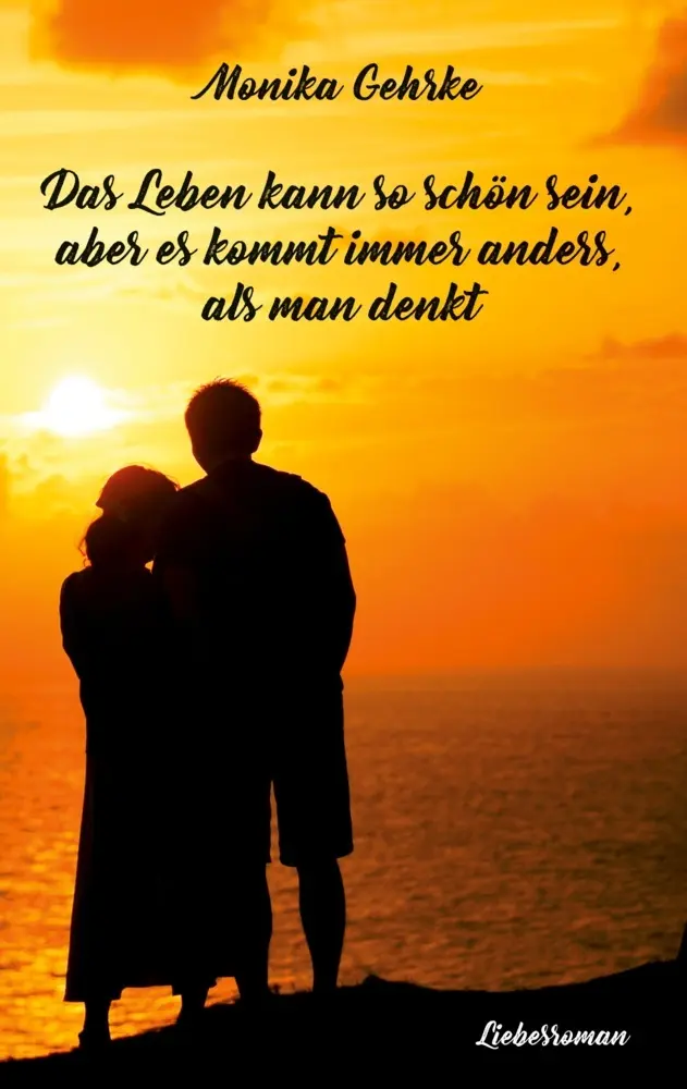 Cover: 9783985275205 | Das Leben kann so schön sein, aber es kommt immer anders, als man...