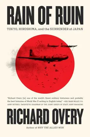 Cover: 9781324105305 | Rain of Ruin | Tokyo, Hiroshima, and the Surrender of Japan | Overy