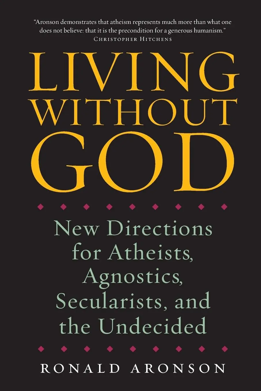 Cover: 9781582435305 | Living Without God | Ronald Aronson | Taschenbuch | Englisch | 2009