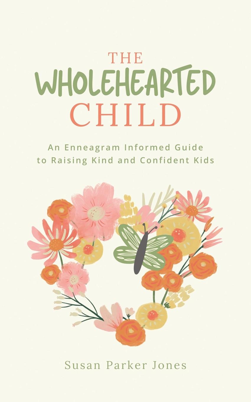 Cover: 9781636985305 | The Wholehearted Child | Susan Parker Jones | Taschenbuch | Englisch