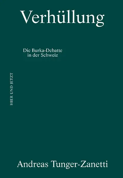Cover: 9783039195305 | Verhüllung | Die Burka-Debatte in der Schweiz | Tunger-Zanetti (u. a.)