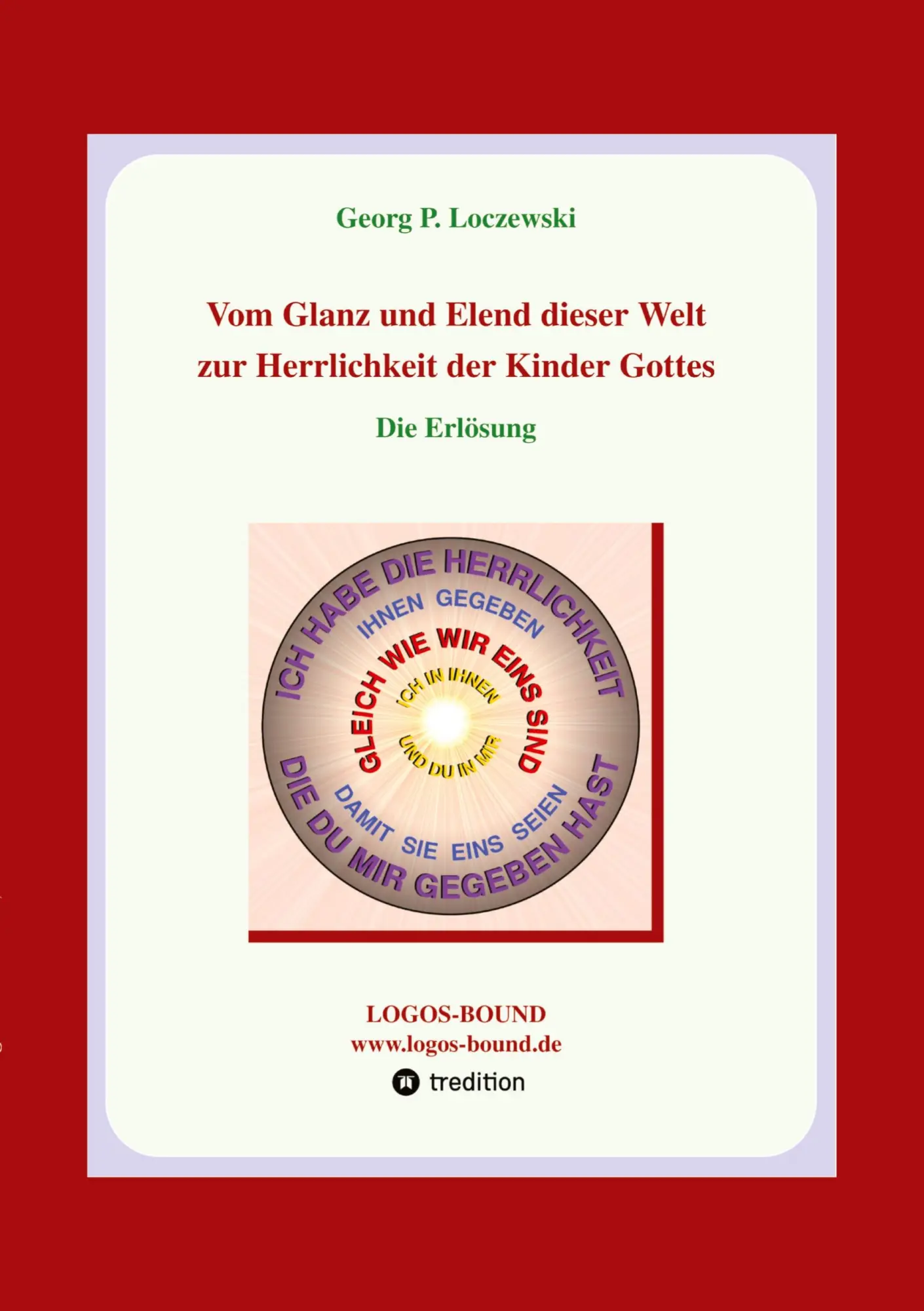 Vom Glanz und Elend dieser Welt zur Herrlichkeit der Kinder Gottes - Georg P Loczewski Kartoniert (TB)