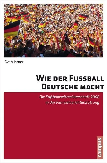 Cover: 9783593505305 | Wie der Fußball Deutsche macht | Sven Ismer | Taschenbuch | 389 S.