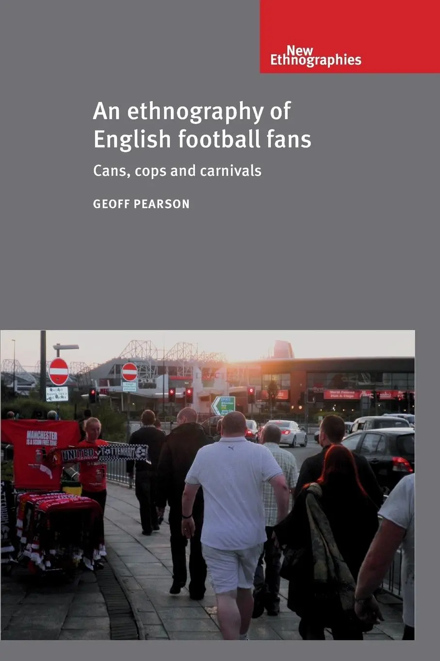 Cover: 9780719095405 | An ethnography of English football fans | Cans, cops and carnivals