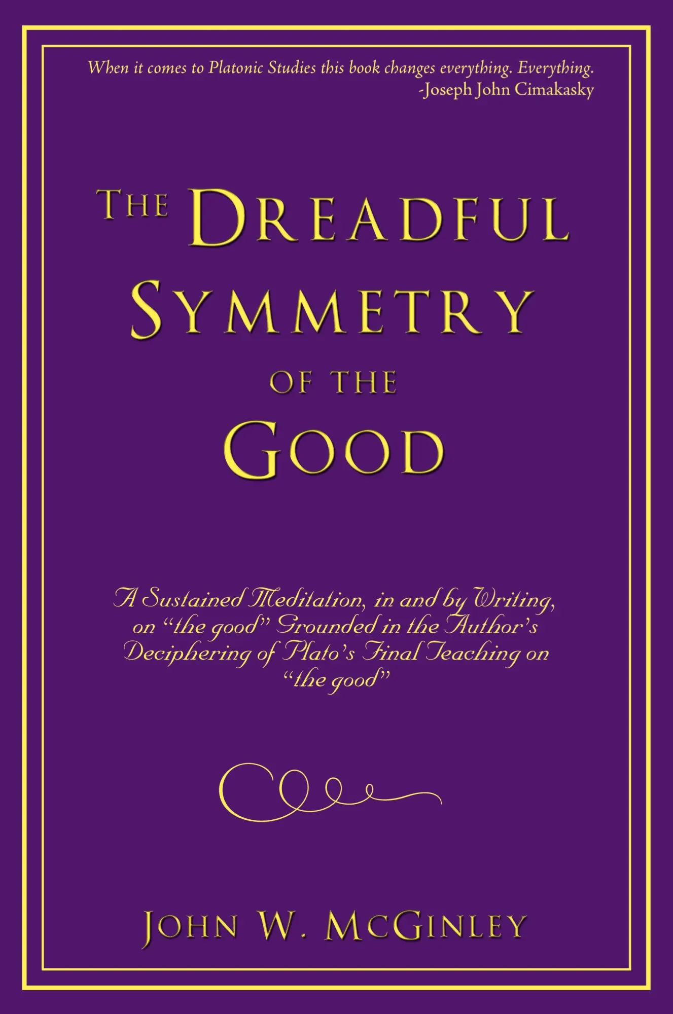 Cover: 9781440165405 | The Dreadful Symmetry of the Good | John W. McGinley | Taschenbuch