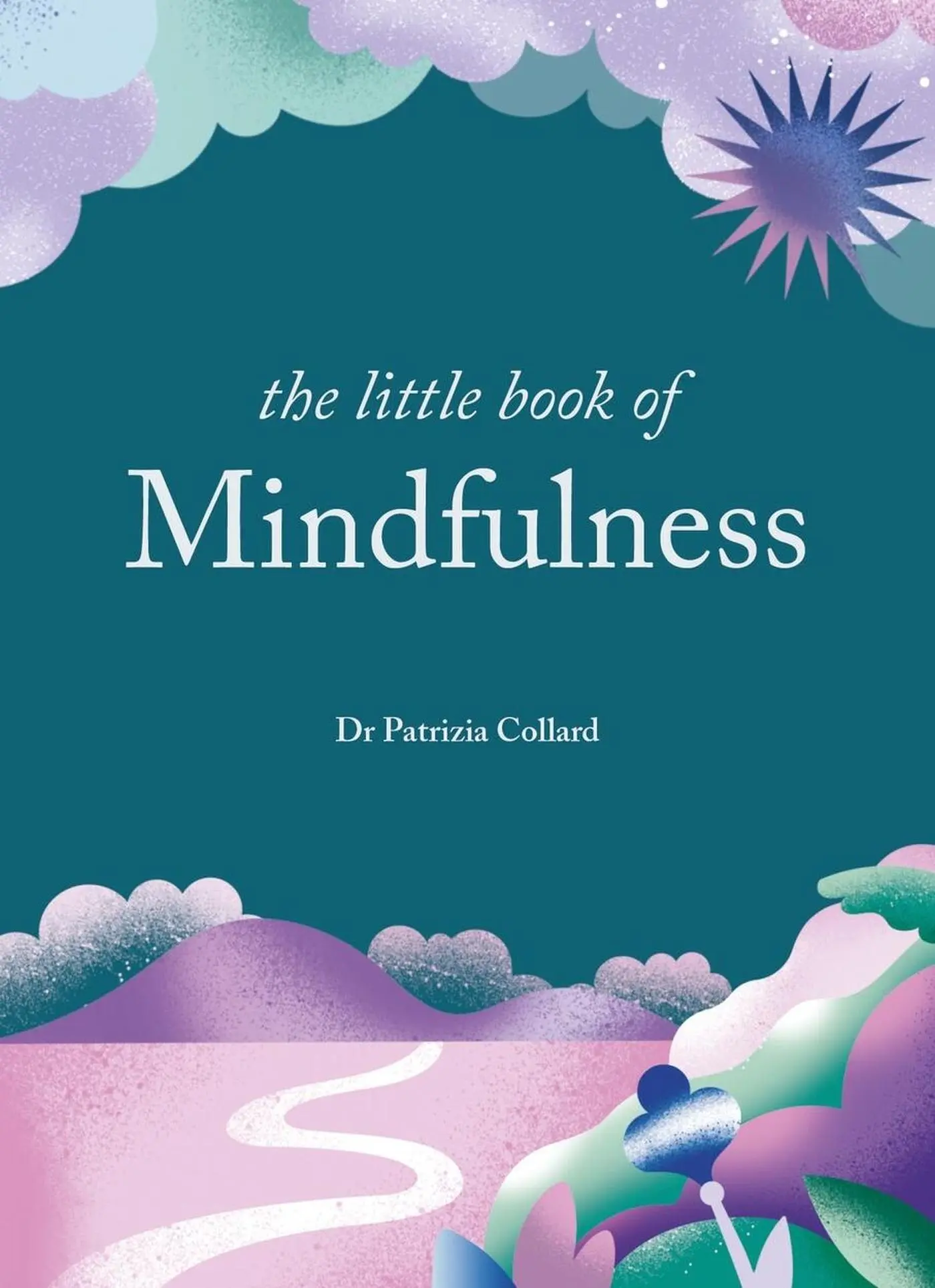 Cover: 9781856755405 | The Little Book of Mindfulness | Patrizia Collard | Buch | 96 S.