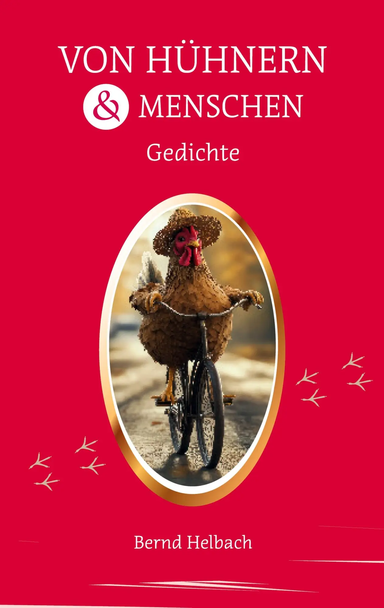 Cover: 9783384845405 | Von Hühnern und Menschen | Gedichte | Bernd Helbach | Taschenbuch