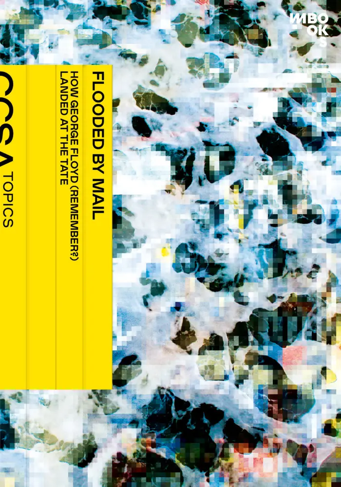 Cover: 9783944425405 | Flooded by Mail | How George Floyd (Remember?) Landed at the Tate