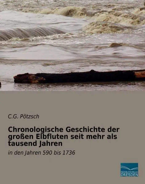 Cover: 9783956925405 | Chronologische Geschichte der großen Elbfluten seit mehr als...