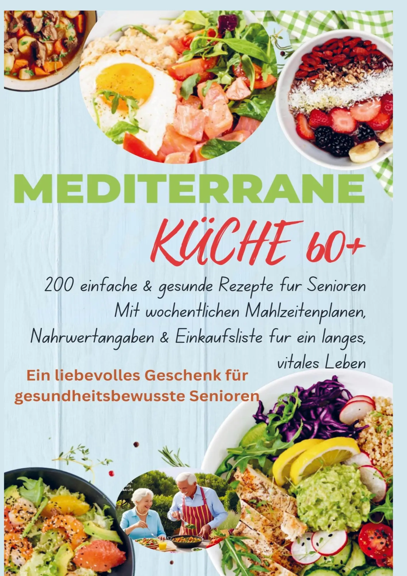 Cover: 9789403805405 | MEDITERRANE KÜCHE 60+ 200 einfache &amp; gesunde Rezepte für...