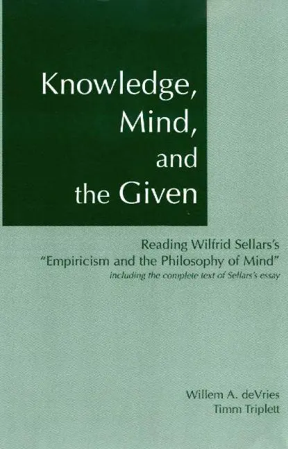 Cover: 9780872205505 | Knowledge, Mind &amp; the Given | Willem A. DeVries (u. a.) | Taschenbuch