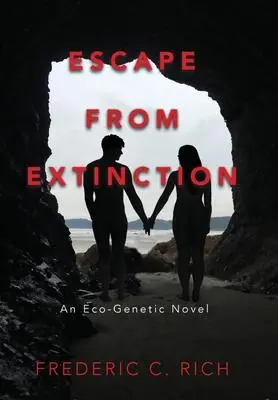Cover: 9781734665505 | Escape From Extinction, An Eco-Genetic Novel | Frederic C Rich | Buch