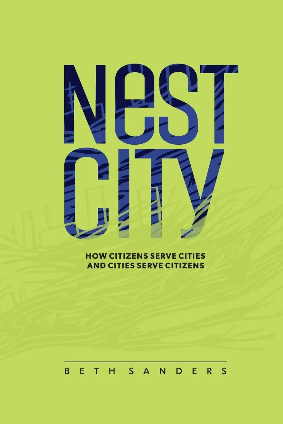 Cover: 9781777165505 | Nest City | How Citizens Serve Cities and Cities Serve Citizens | Buch