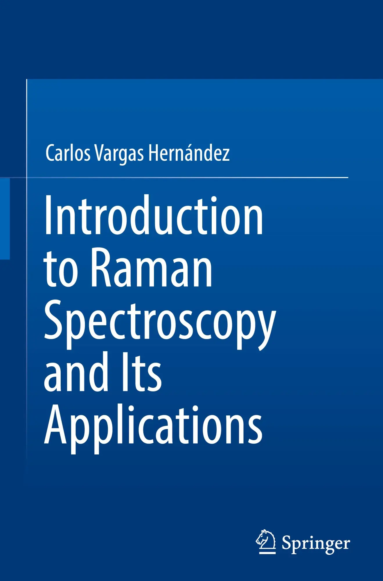 Cover: 9783031775505 | Introduction to Raman Spectroscopy and Its Applications | Hernández