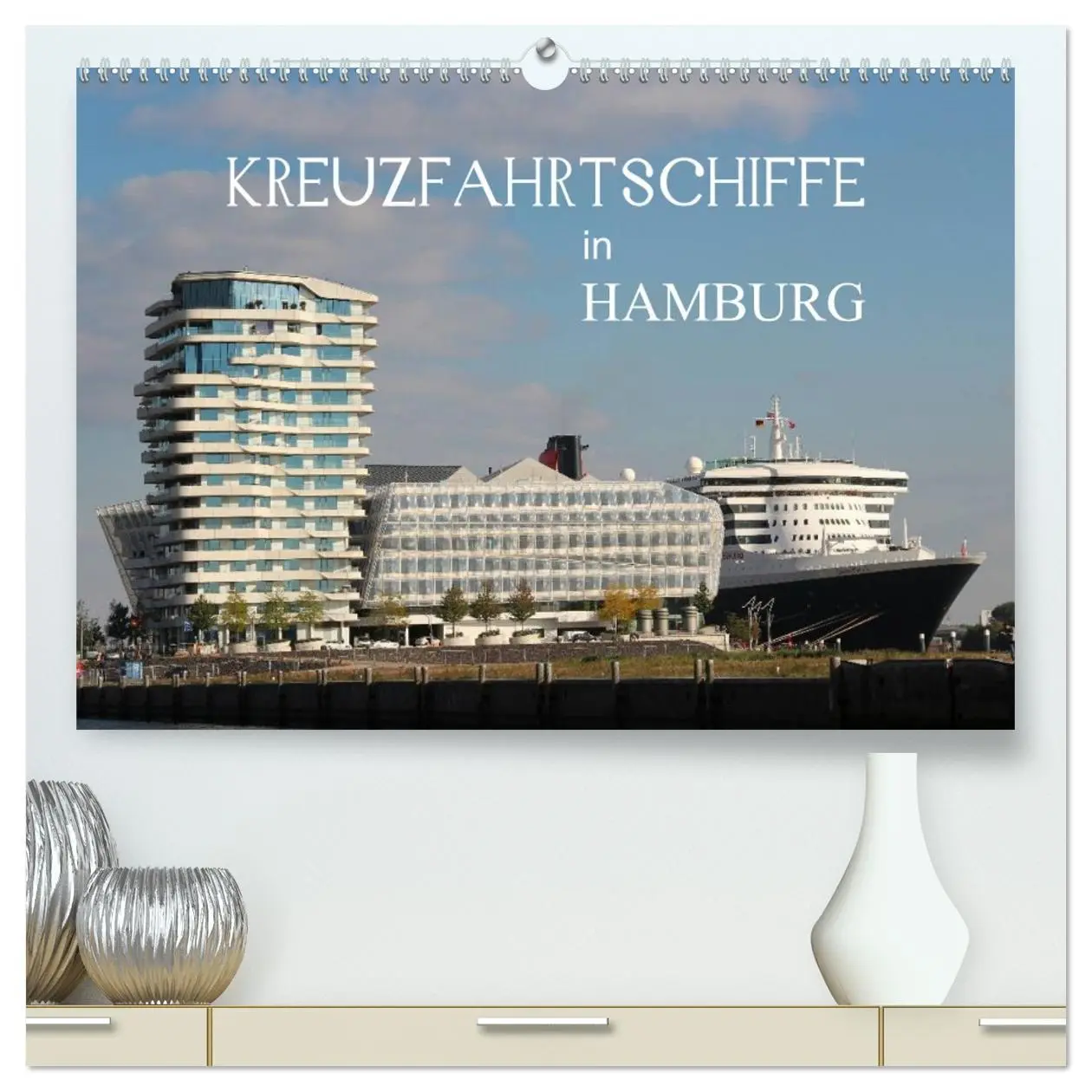 Cover: 9783516115505 | Kreuzfahrtschiffe in Hamburg (hochwertiger Premium Wandkalender...