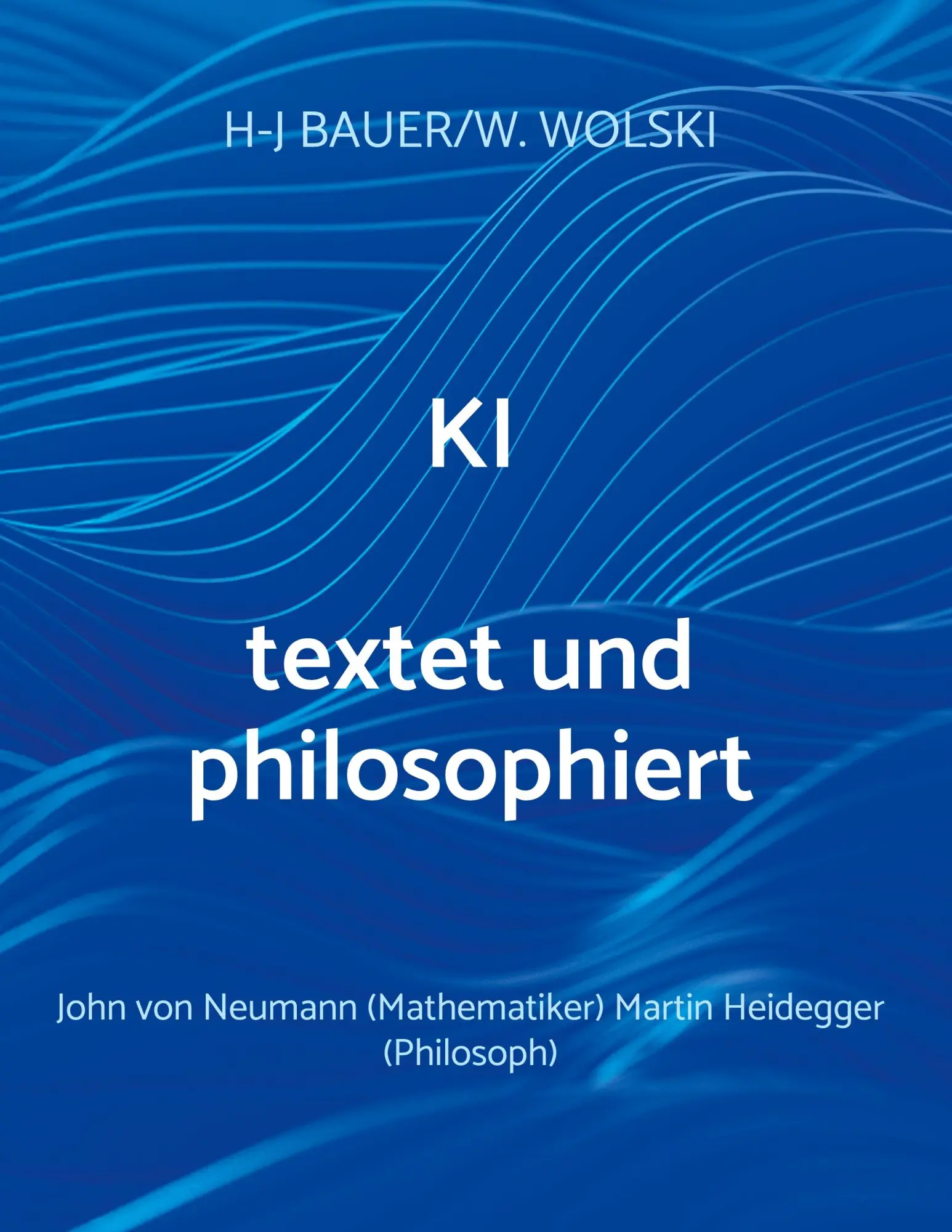 Cover: 9783819225505 | KI textet und philosophiert | Hans-Joachim Bauer (u. a.) | Buch | 2025