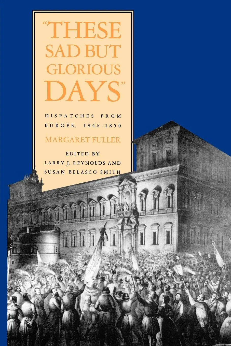 Cover: 9780300105605 | These Sad But Glorious Days | Dispatches from Europe, 1846-1850 | Buch