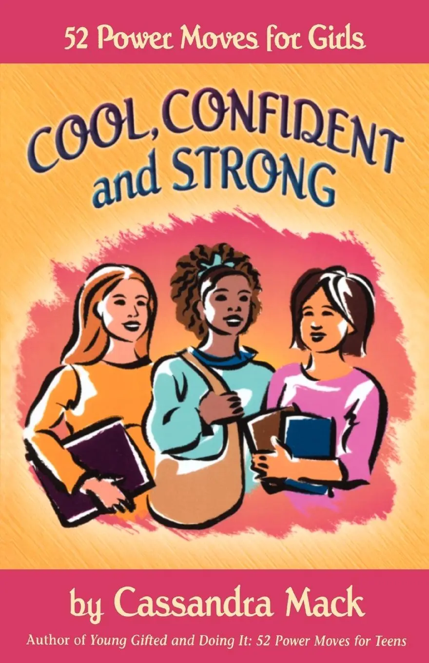 Cover: 9780595475605 | Cool, Confident and Strong | 52 Power Moves for Girls | Cassandra Mack
