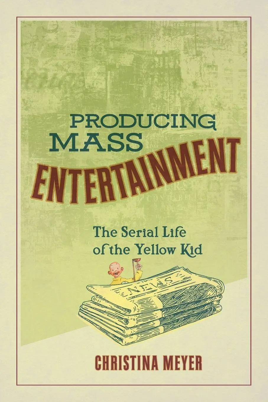 Cover: 9780814255605 | Producing Mass Entertainment | The Serial Life of the Yellow Kid