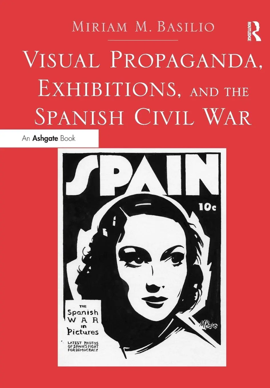 Cover: 9781138295605 | Visual Propaganda, Exhibitions, and the Spanish Civil War | Basilio