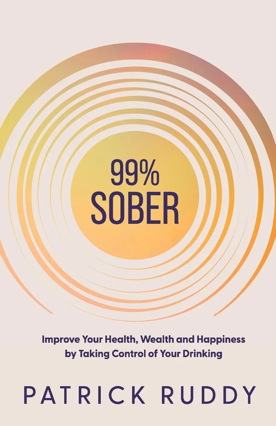 Cover: 9781738545605 | 99% Sober | Patrick Ruddy | Taschenbuch | Englisch | 2024