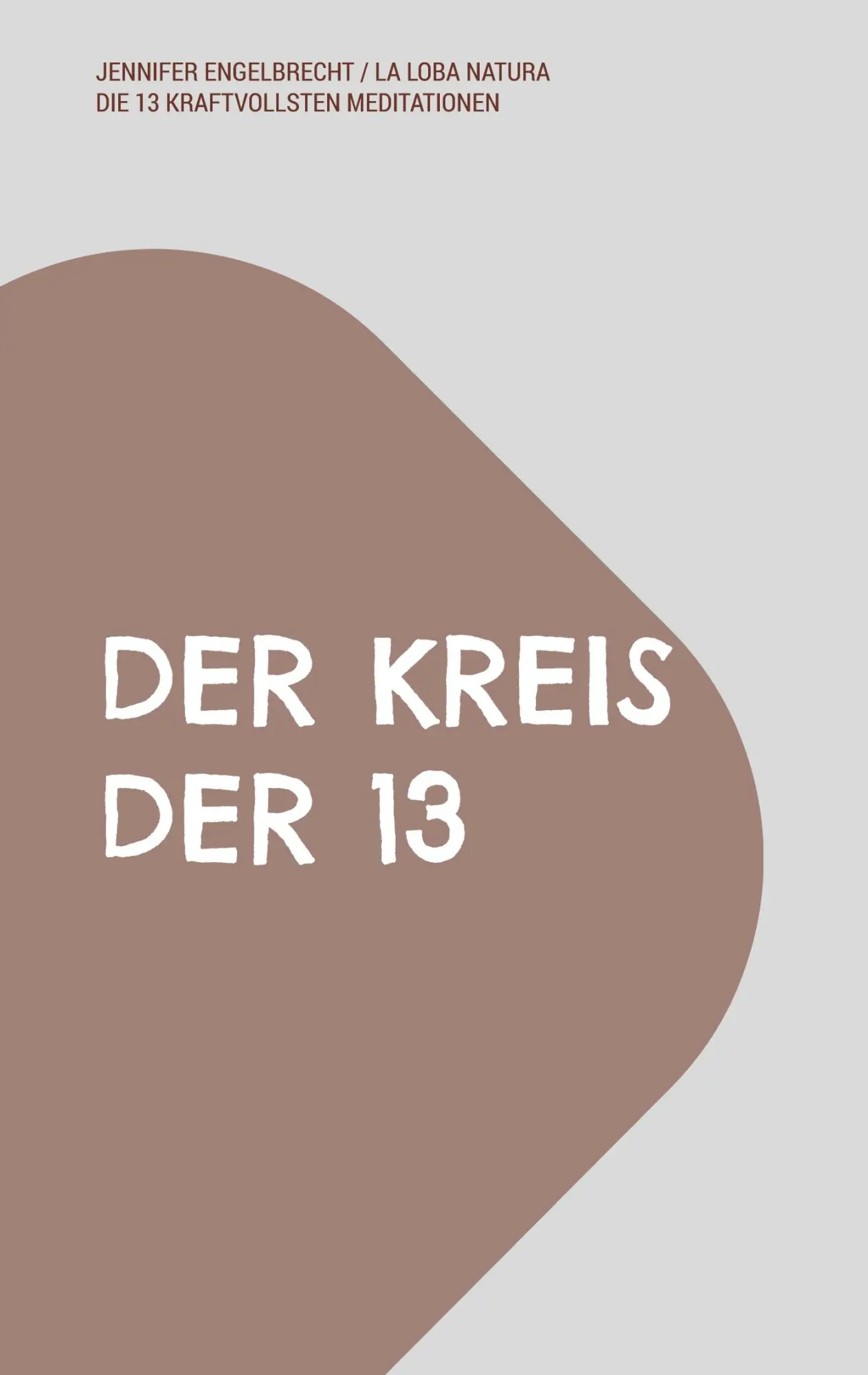 Cover: 9783696395605 | DER KREIS DER 13 | 13 kraftvolle Meditationen für Frauenkreise | Buch