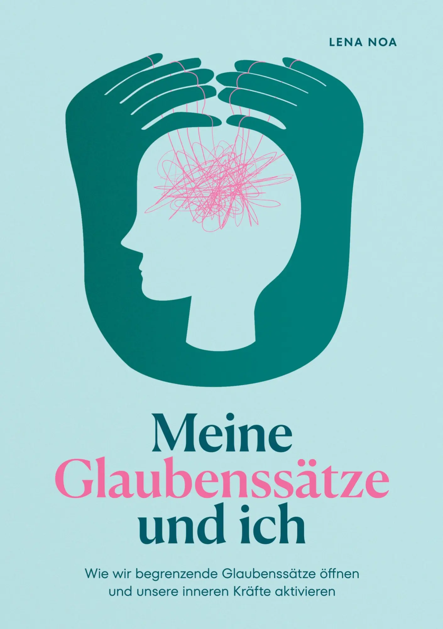 Cover: 9783757845605 | Meine Glaubenssätze und ich | Lena Noa | Taschenbuch | 192 S. | 2023