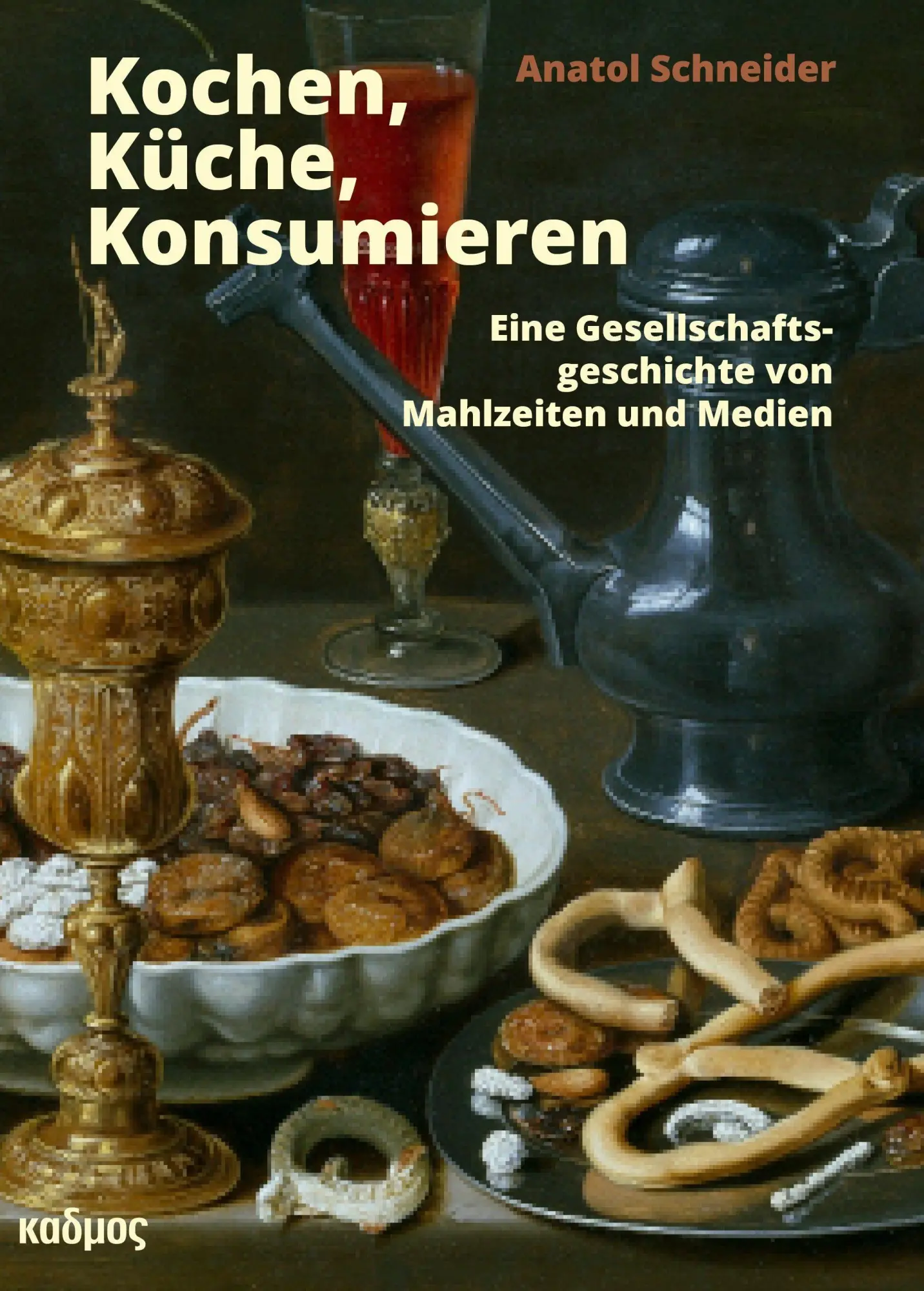 Cover: 9783865995605 | Küche, Kochen, Konsumieren | Anatol Schneider | Taschenbuch | 208 S.