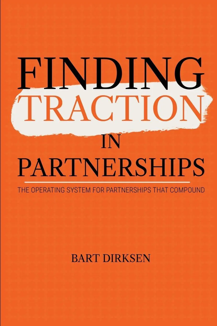 Cover: 9789083715605 | Finding traction in partnerships | Bart Dirksen | Taschenbuch | 2026
