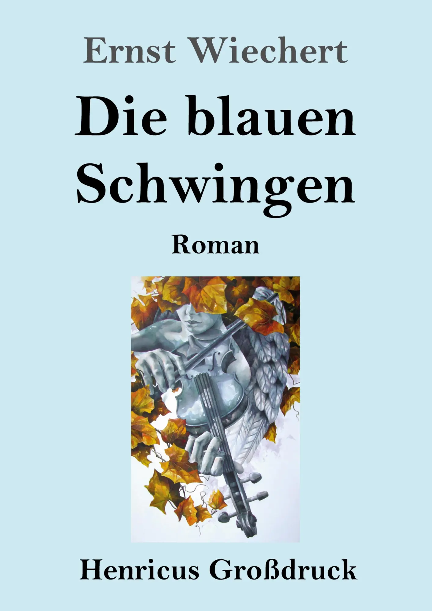 Cover: 9783847855705 | Die blauen Schwingen (Großdruck) | Roman | Ernst Wiechert | Buch