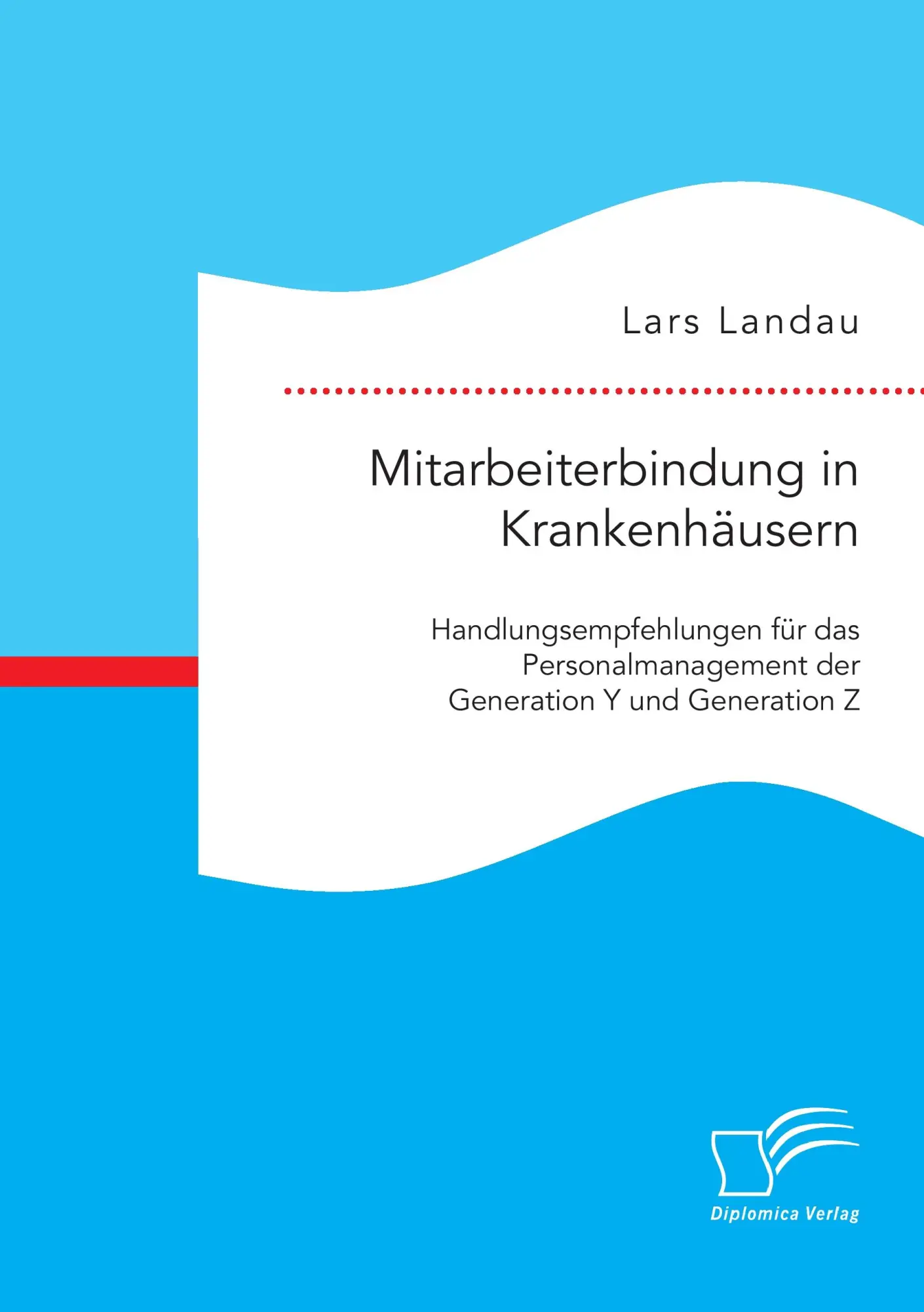 Cover: 9783959345705 | Mitarbeiterbindung in Krankenhäusern: Handlungsempfehlungen für das...