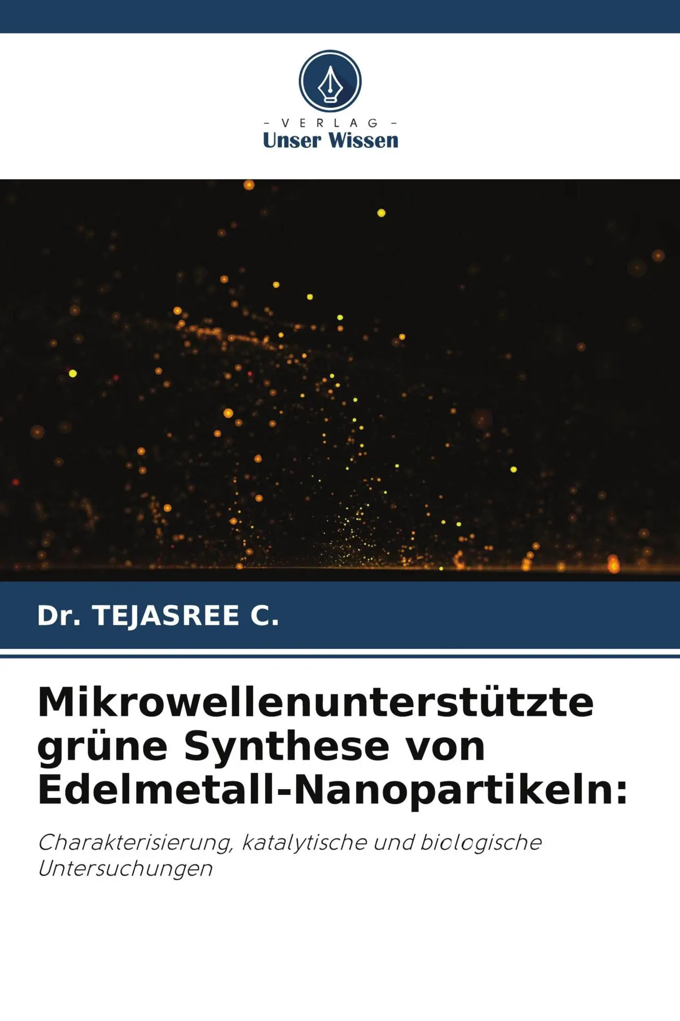 Cover: 9786209515705 | Mikrowellenunterstützte grüne Synthese von Edelmetall-Nanopartikeln: