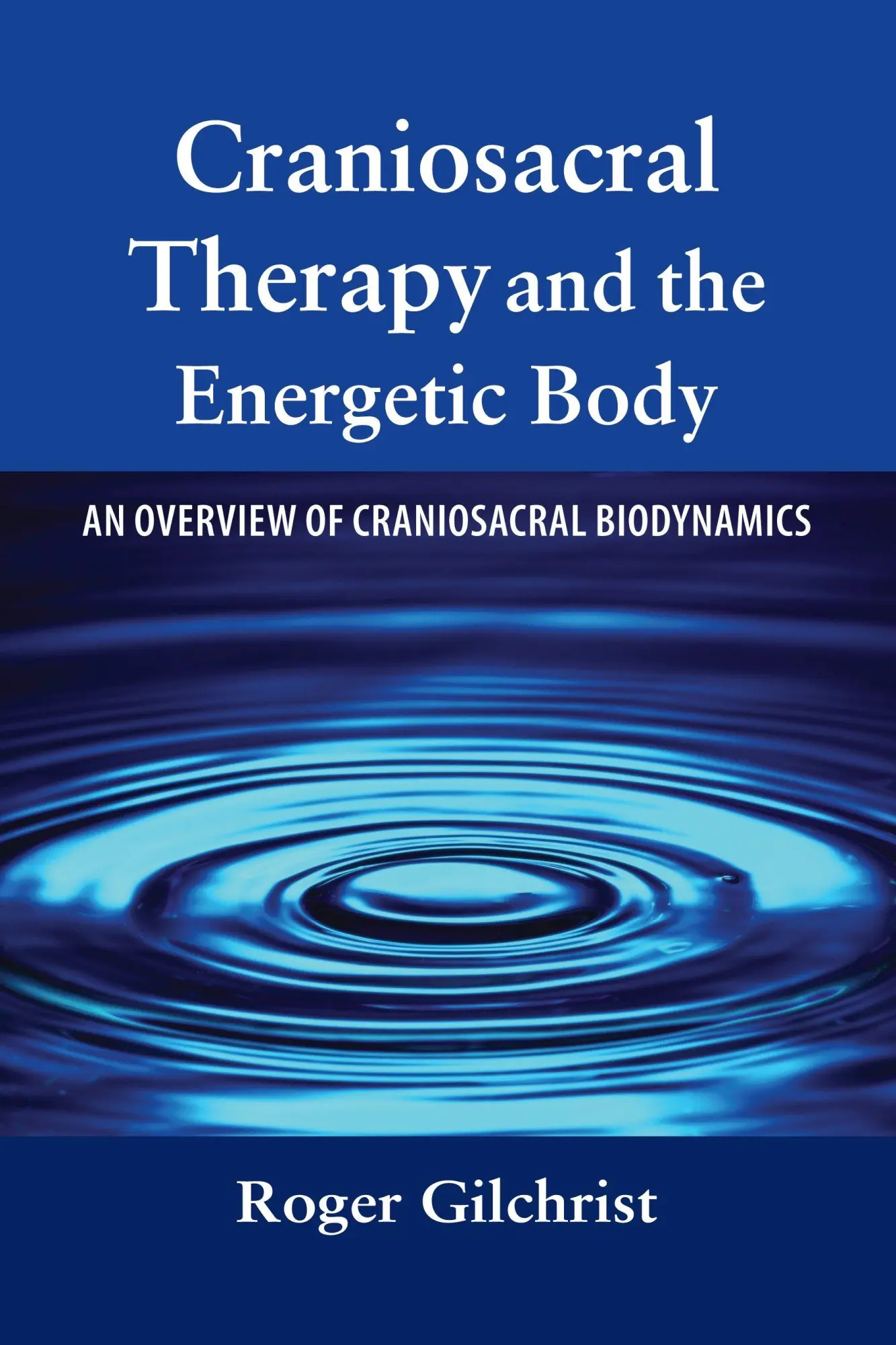 Cover: 9781556435805 | Craniosacral Therapy and the Energetic Body | Roger Gilchrist | Buch