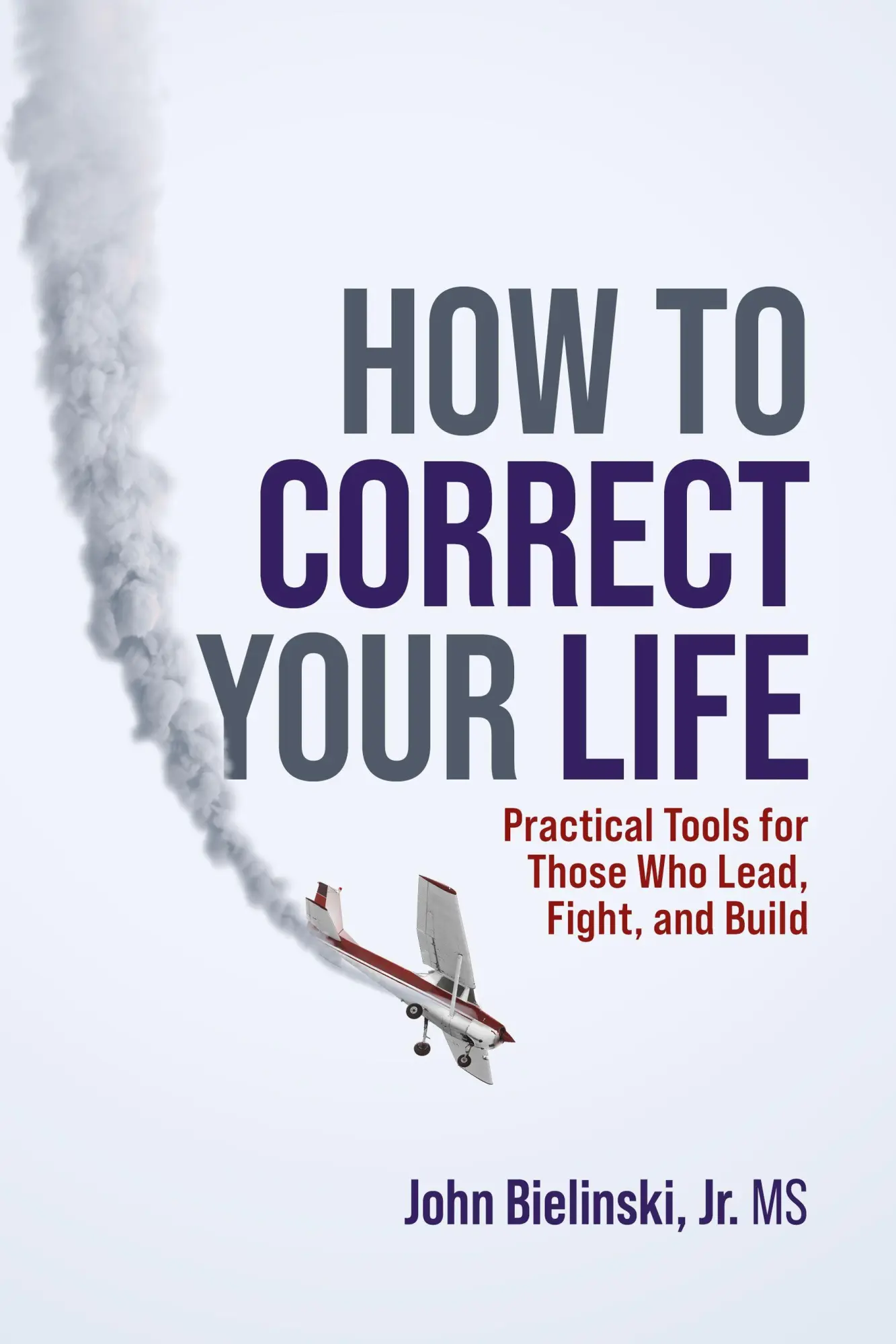 Cover: 9781642255805 | How to Correct Your Life | John Bielinski Jr. | Taschenbuch | Englisch