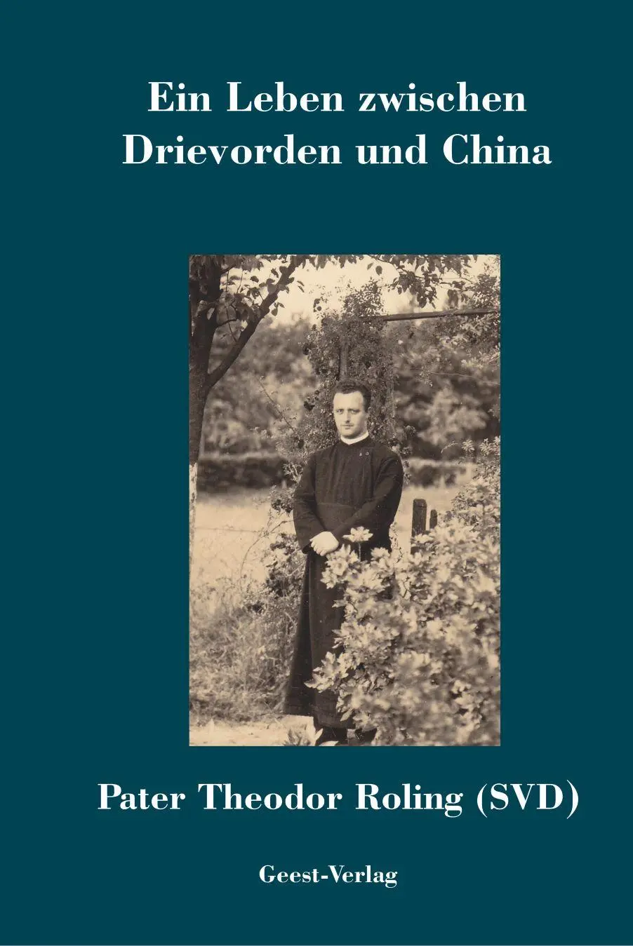 Cover: 9783690645805 | Ein Leben zwischen Drievorden und China Pater Theodor Roling (SVD)
