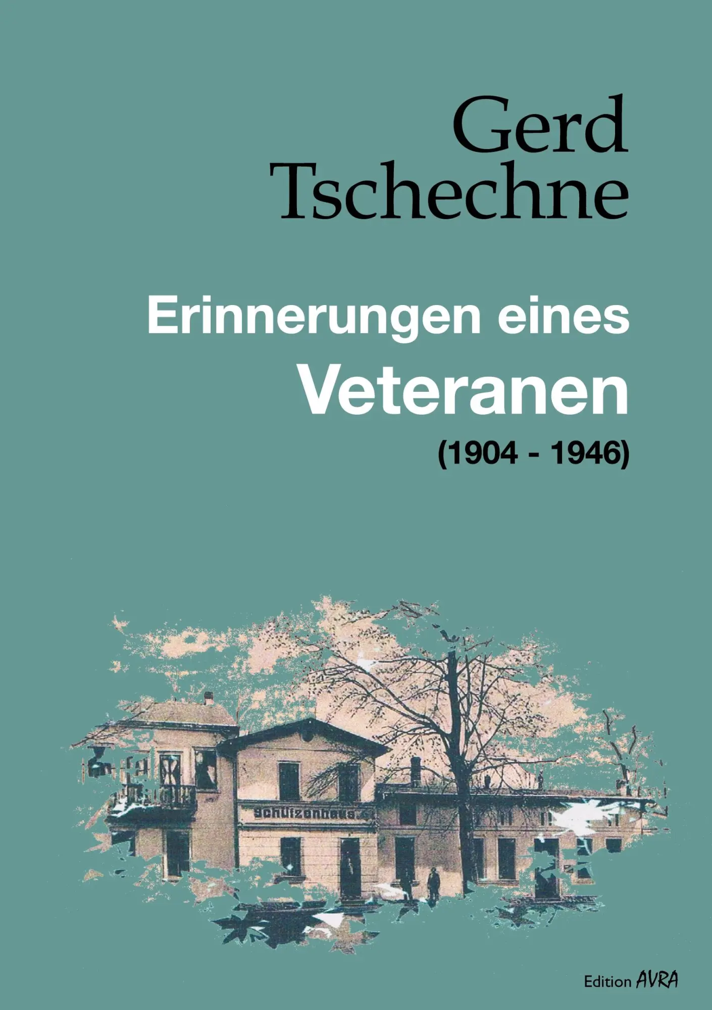 Cover: 9783828035805 | Erinnerungen eines Veteranen | (1904 - 1946) | Gerd Tschechne | Buch