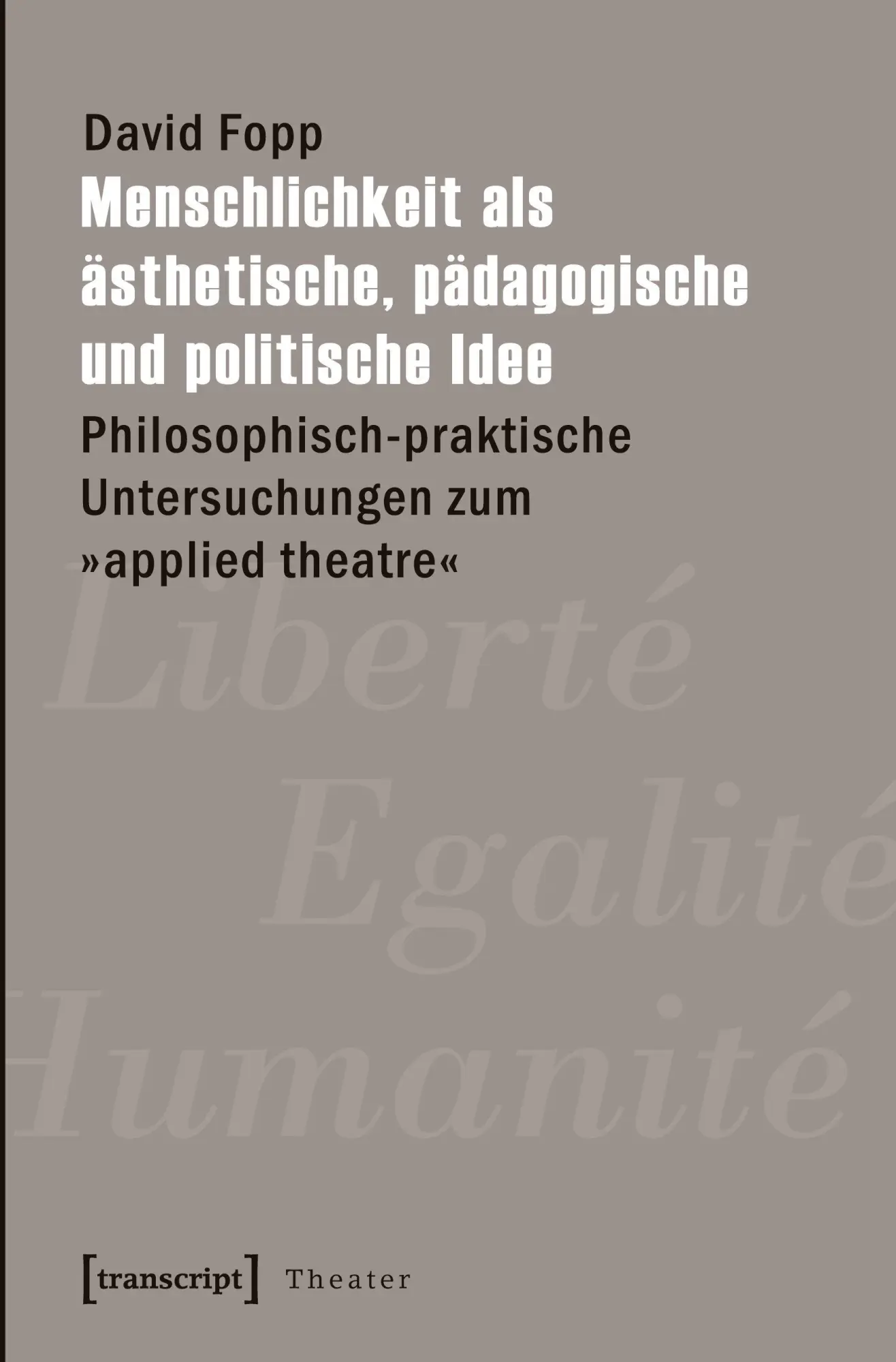 Cover: 9783837635805 | Menschlichkeit als ästhetische, pädagogische und politische Idee