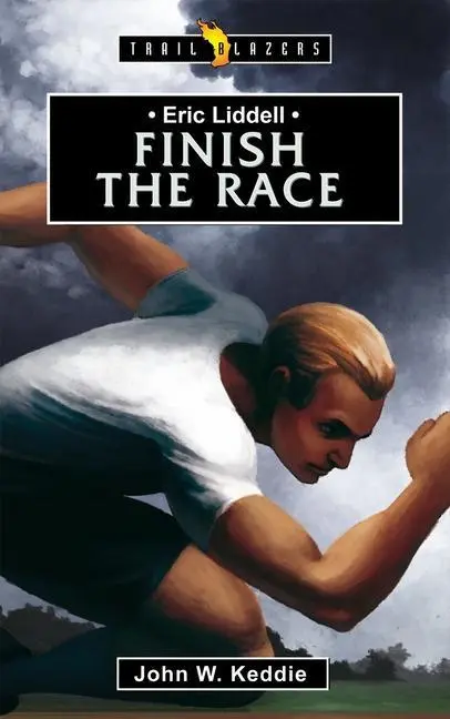 Cover: 9781845505905 | Eric Liddell: Finish the Race | John Keddie John W Keddie | Buch