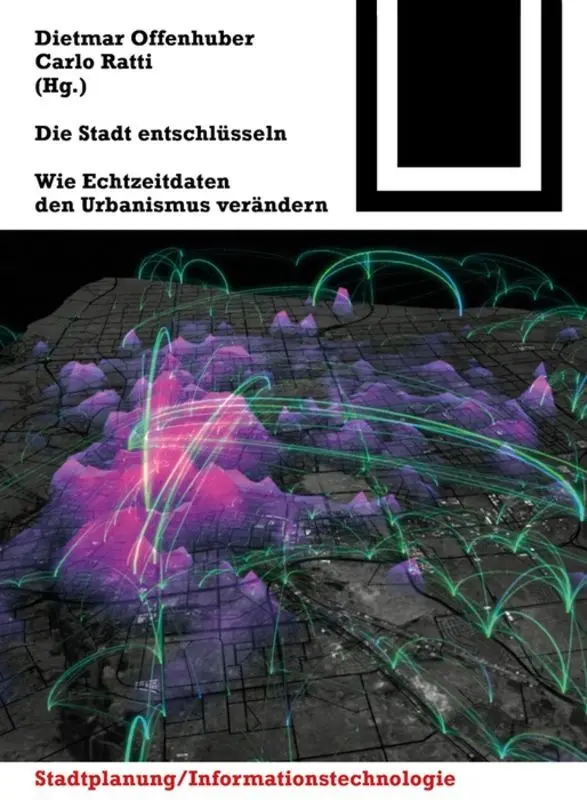 Cover: 9783038215905 | Die Stadt entschlüsseln | Wie Echtzeitdaten den Urbanismus verändern
