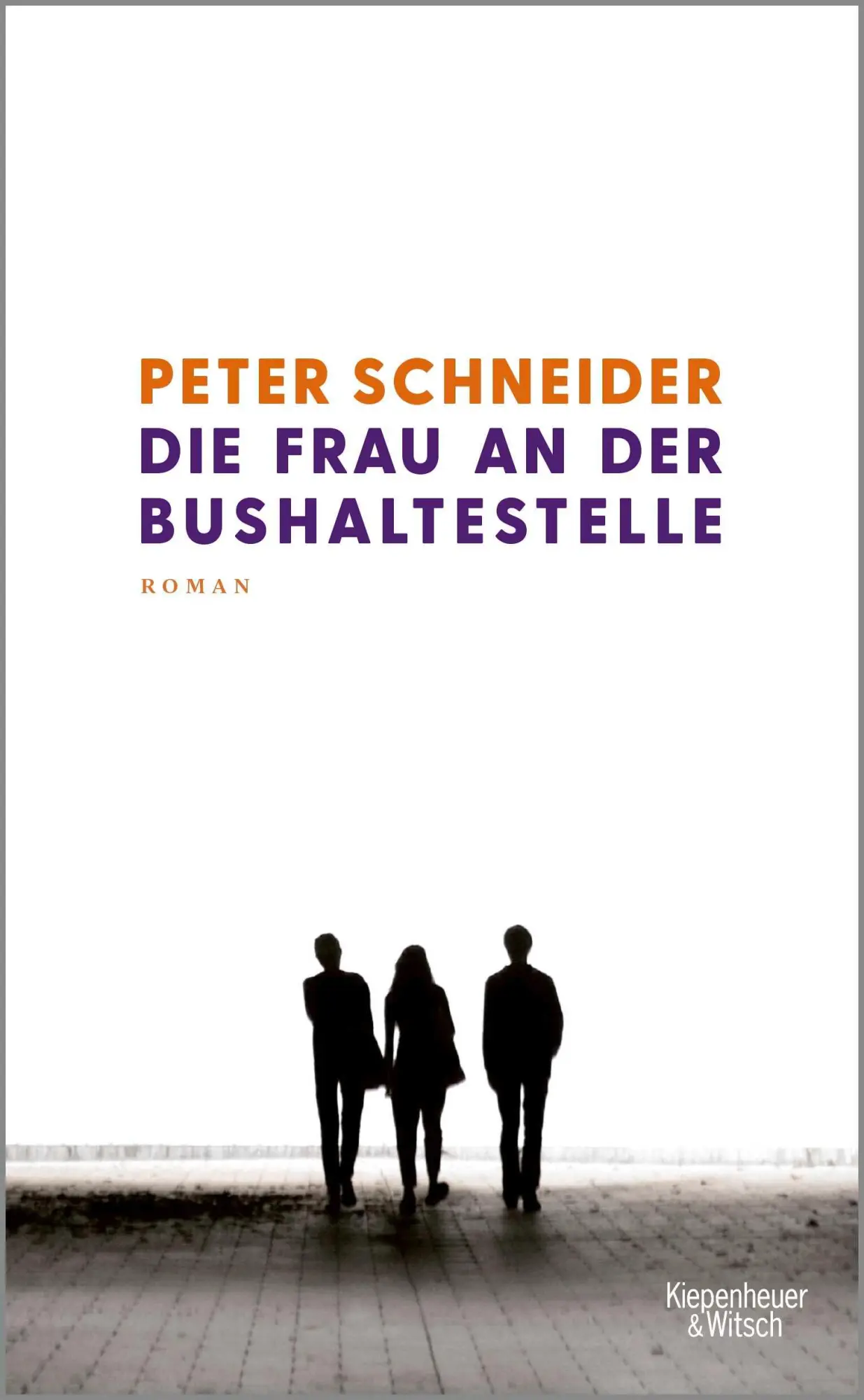 Cover: 9783462005905 | Die Frau an der Bushaltestelle | Roman | Peter Schneider | Buch | 2025