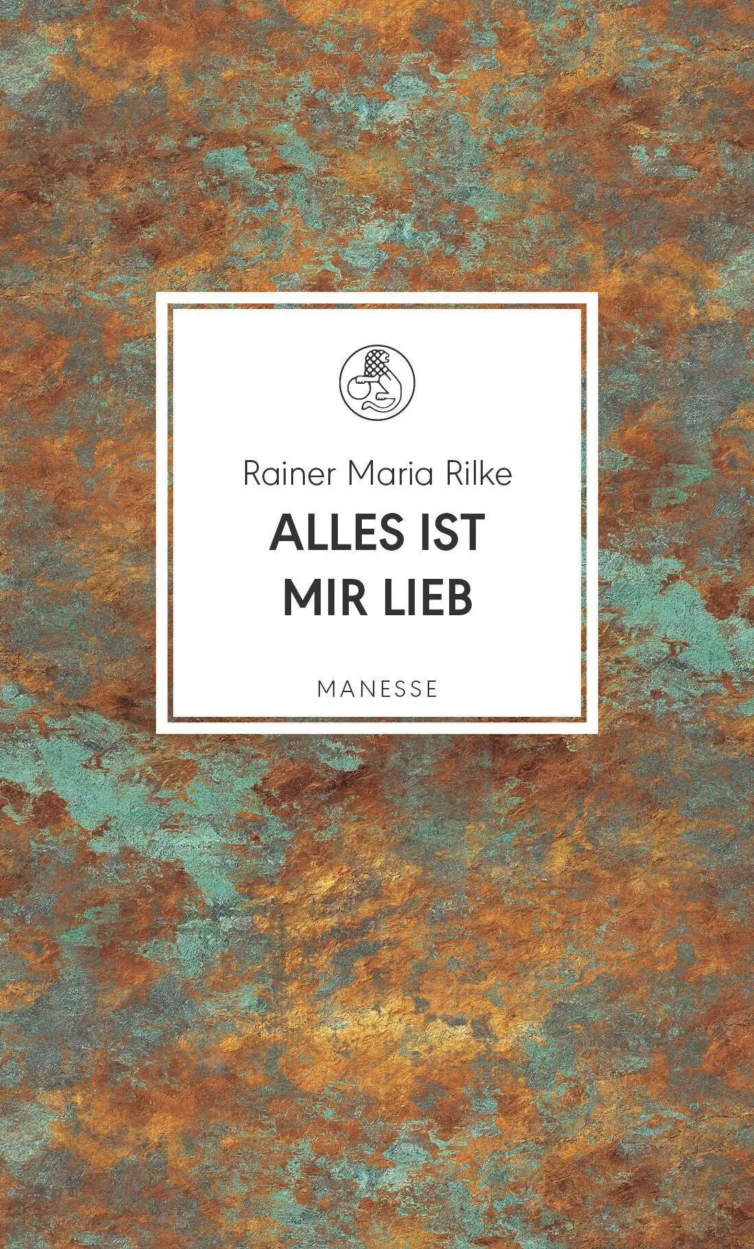 Cover: 9783717525905 | Alles ist mir lieb | 111 Gedichte über Liebe, Wehmut, Lust und Tod