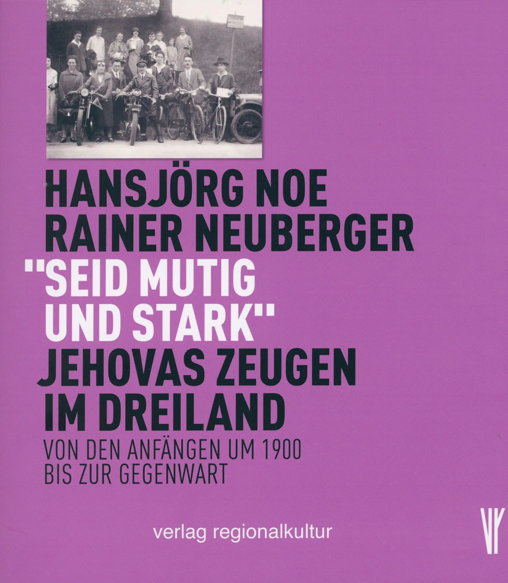 Cover: 9783955055905 | "Seid mutig und stark" | Jehovas Zeugen im Dreiland | Noe (u. a.)