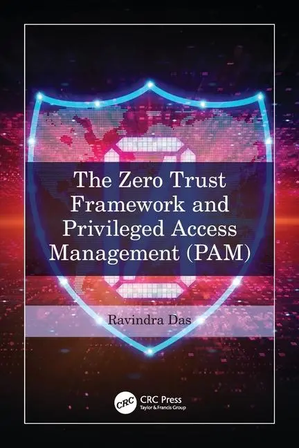Cover: 9781032746005 | The Zero Trust Framework and Privileged Access Management (PAM) | Das