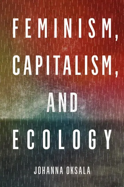 Cover: 9780810146105 | Feminism, Capitalism, and Ecology | Johanna Oksala | Taschenbuch