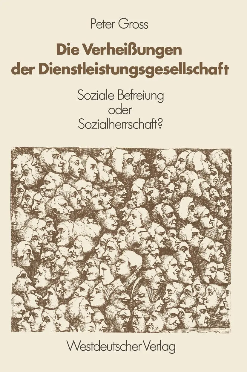 Cover: 9783531116105 | Die Verheißungen der Dienstleistungsgesellschaft | Peter Gross | Buch