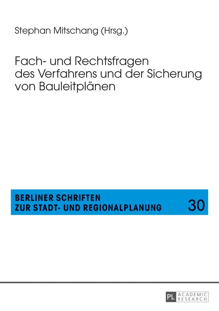 Fach- und Rechtsfragen des Verfahrens und der Sicherung von Bauleitplänen (Berliner Schriften zur Stadt- und Regionalplanung)